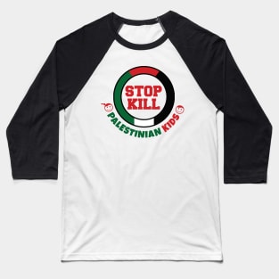 Stop Killing Palestinian Kids Baseball T-Shirt